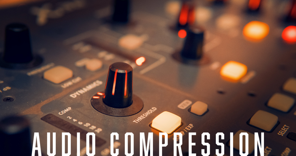 Mastering Your Sound: A Beginner’s Guide to Audio Compression